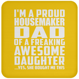 Proud Housemaker Dad Of Awesome Daughter - Drink Coaster