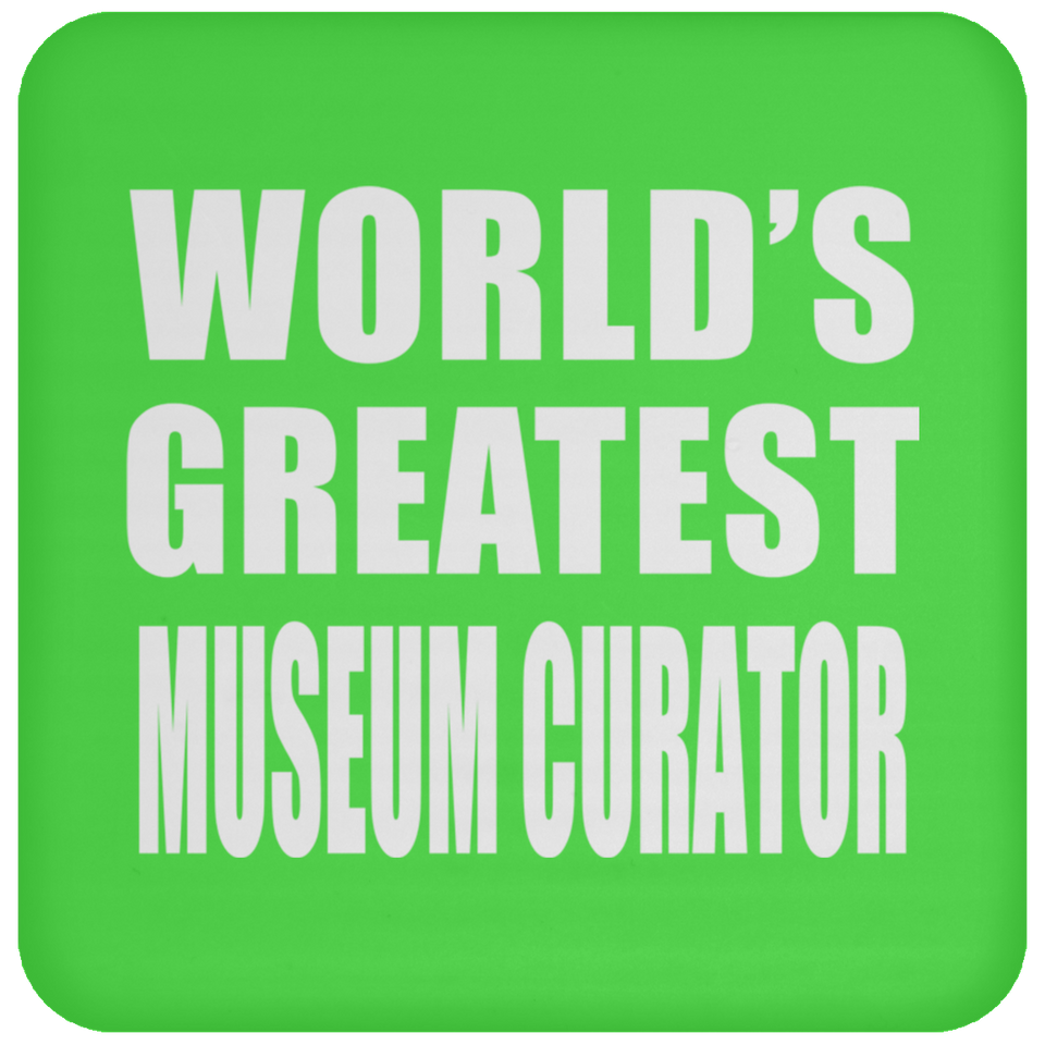 World's Greatest Museum Curator - Drink Coaster
