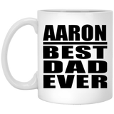 Aaron Best Dad Ever - 11 Oz Coffee Mug