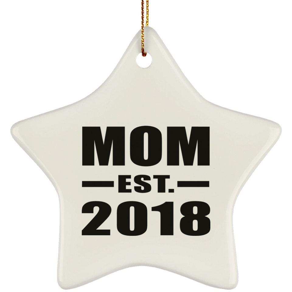 Mom Established EST. 2018 - Star Ornament