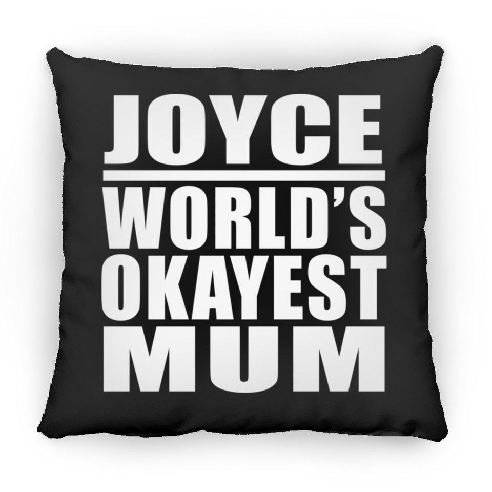 Joyce World's Okayest Mum - Throw Pillow Black