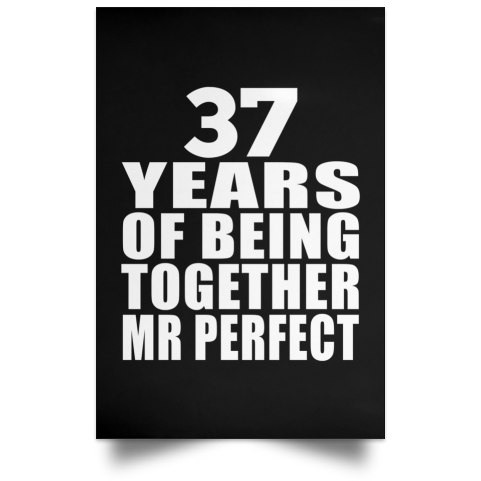37th Anniversary 37 Years Of Being Mr Perfect - Poster Portrait