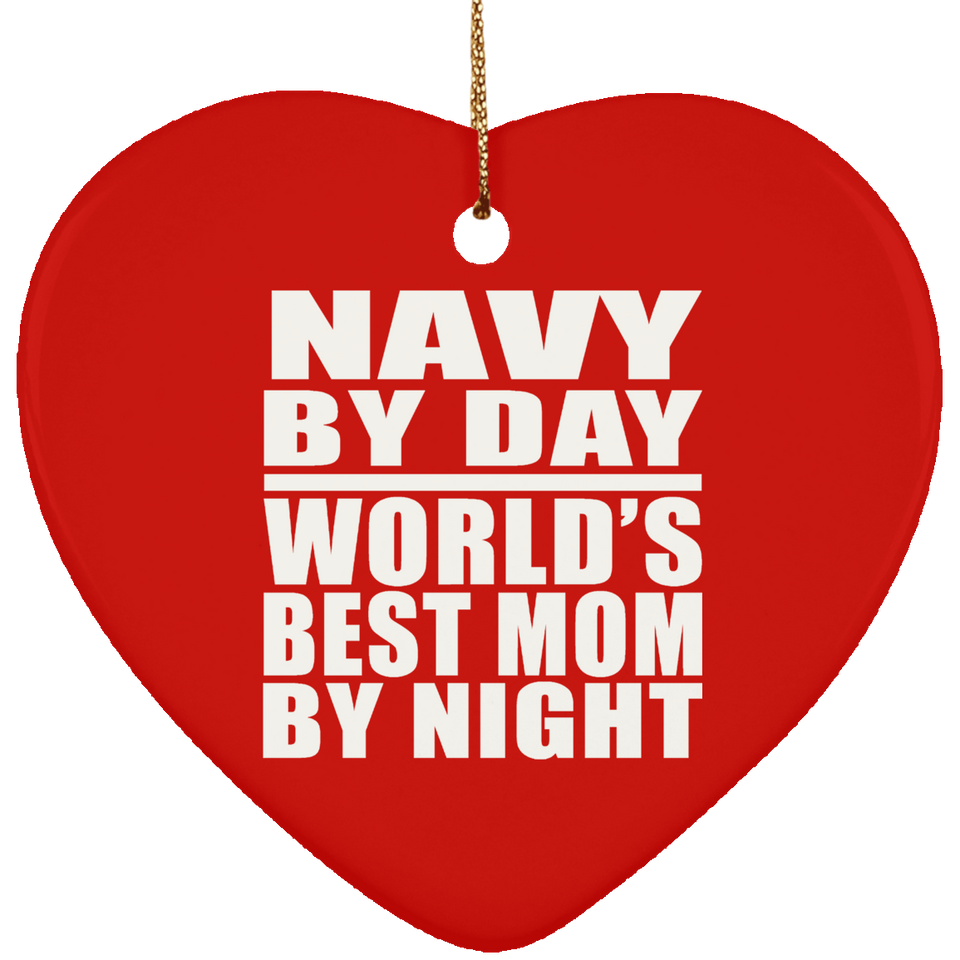 Navy By Day World's Best Mom By Night - Heart Ornament