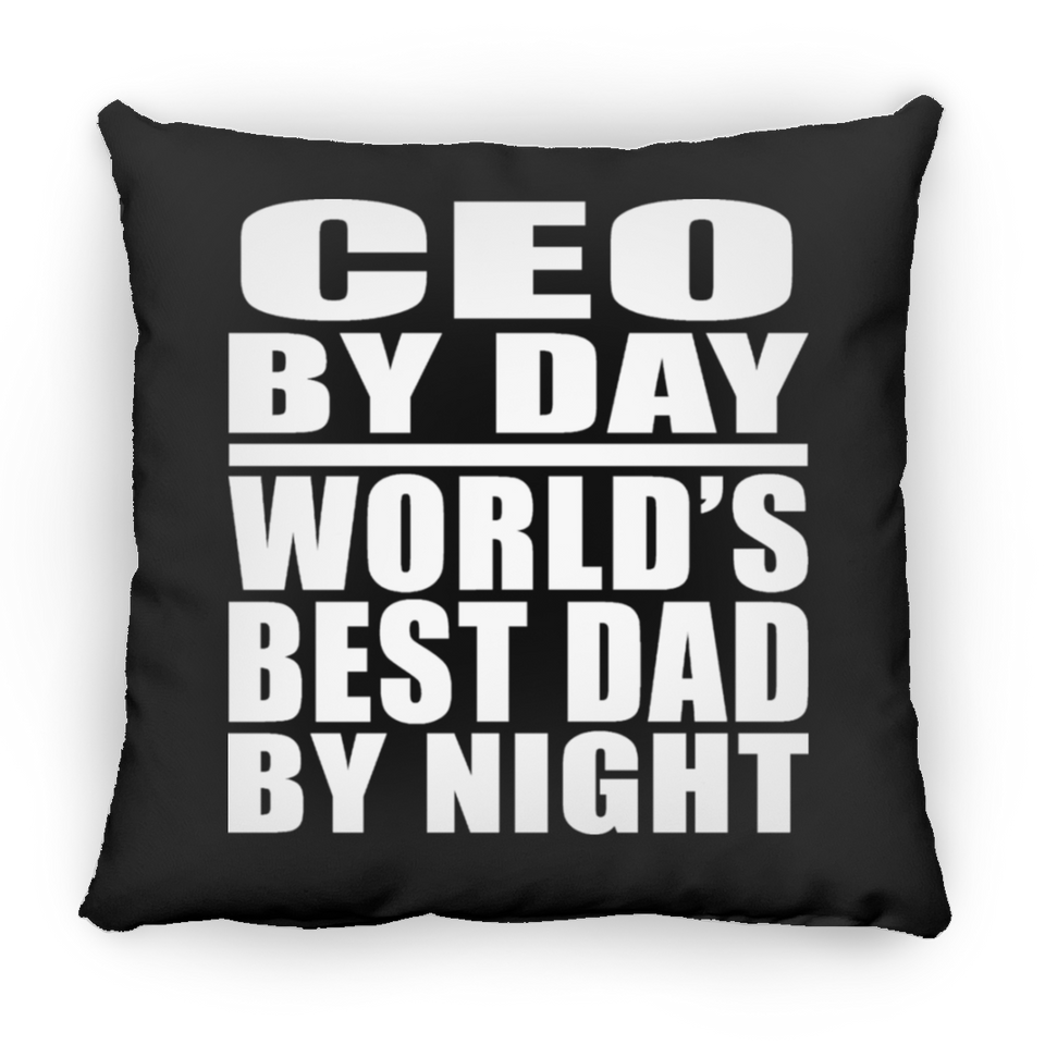 CEO By Day World's Best Dad By Night - Throw Pillow Black