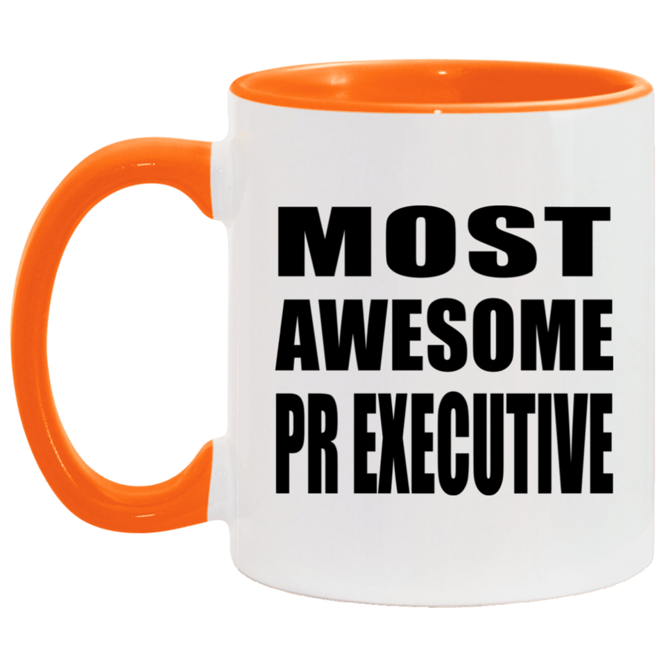 Most Awesome Pr Executive - 11oz Accent Mug Orange