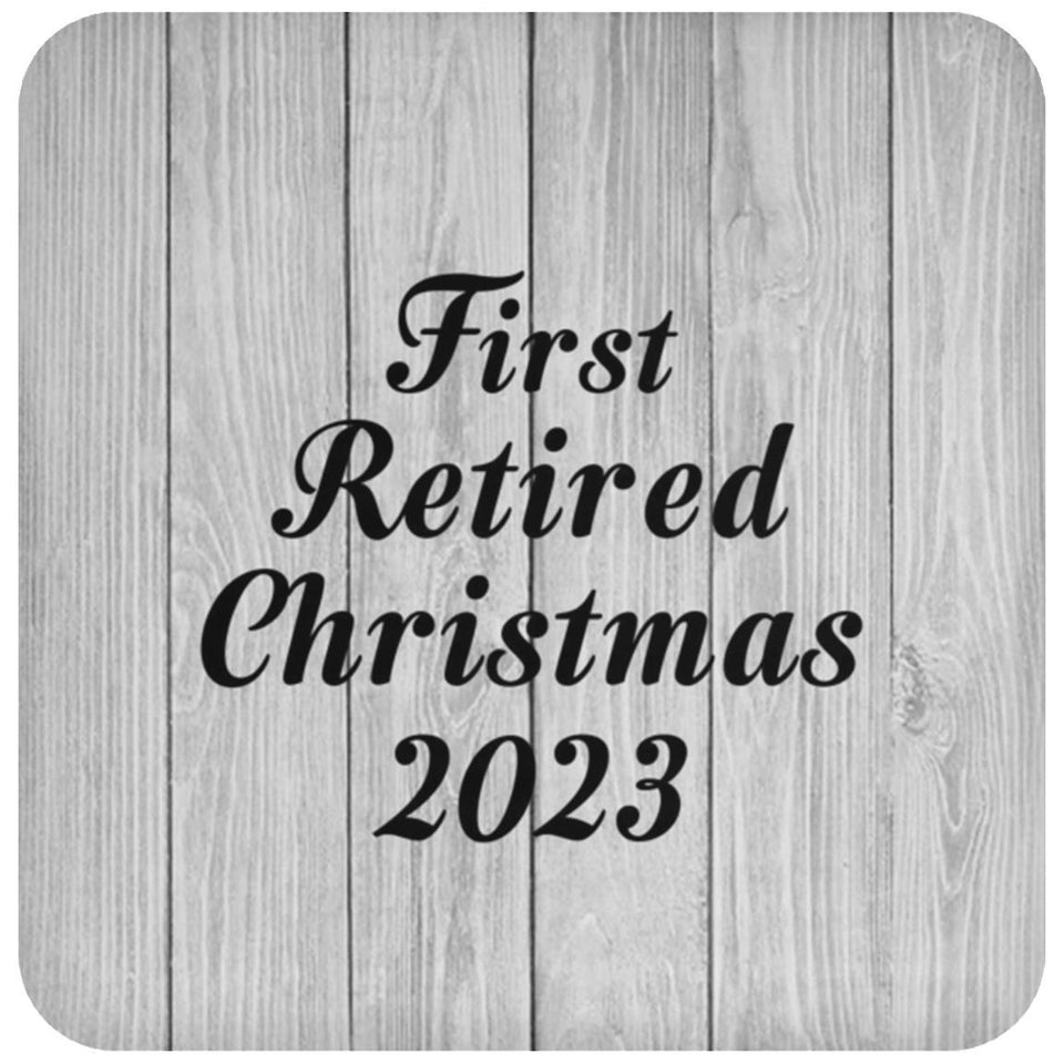 First Retired Christmas 2023 - Drink Coaster F