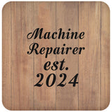 Machine Repairer Established Est. 2024 - Drink Coaster C