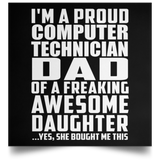 Proud Computer Technician Dad Of Awesome Daughter - Poster Square