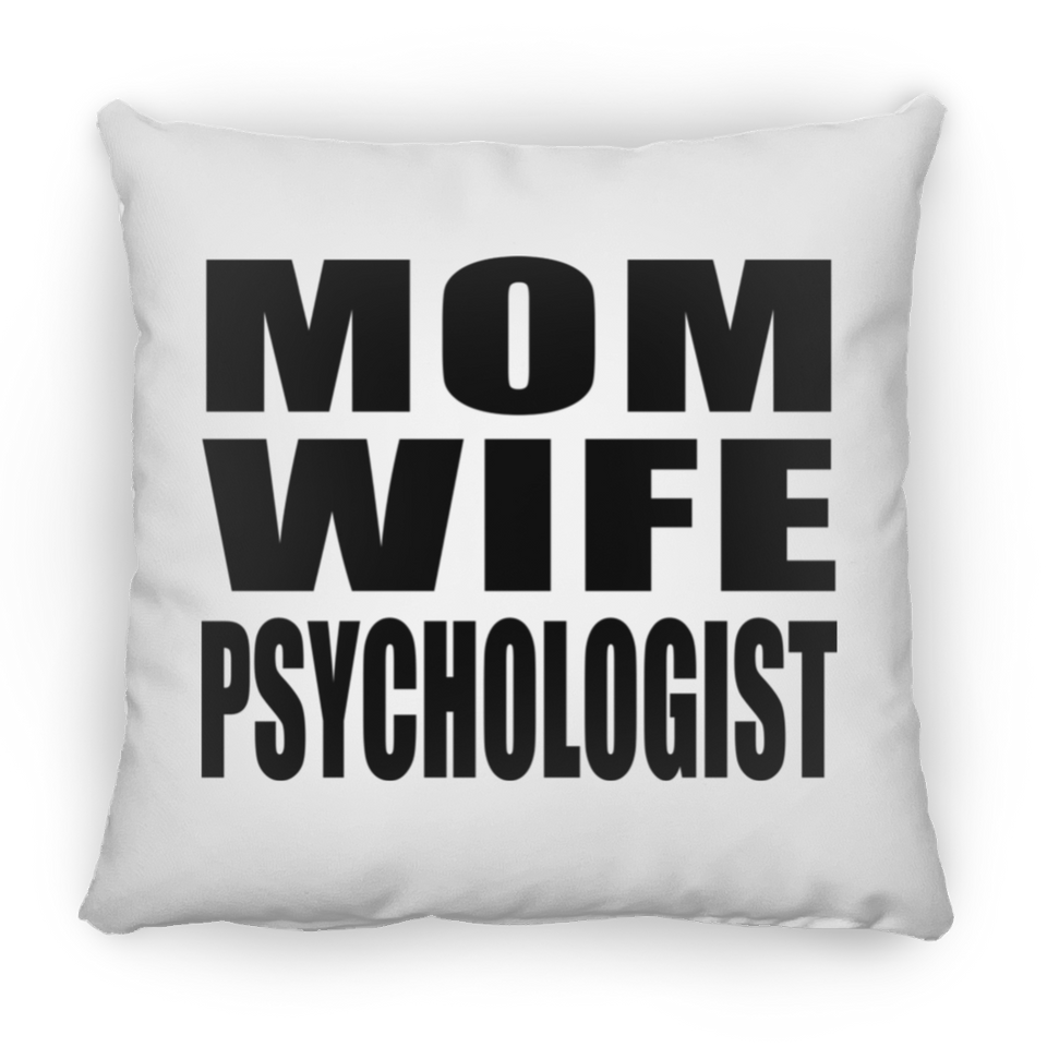 Mom Wife Psychologist - Throw Pillow