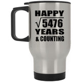 Happy 74th Anniversary Square Root of 5476 Years & Counting - Silver Travel Mug