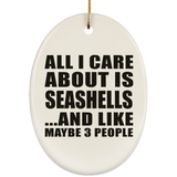 All I Care About Is Seashells - Oval Ornament