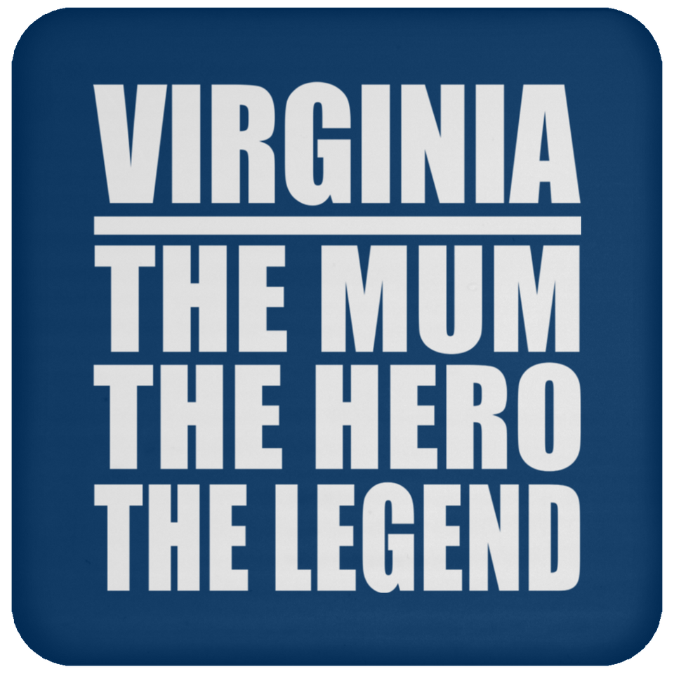 Virginia The Mum The Hero The Legend - Drink Coaster