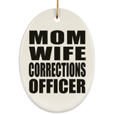 Mom Wife Corrections Officer - Oval Ornament