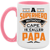 A Superhero Without Cape is Called Papa - 15oz Accent Mug Pink