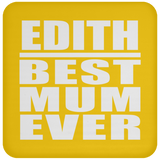 Edith Best Mum Ever - Drink Coaster