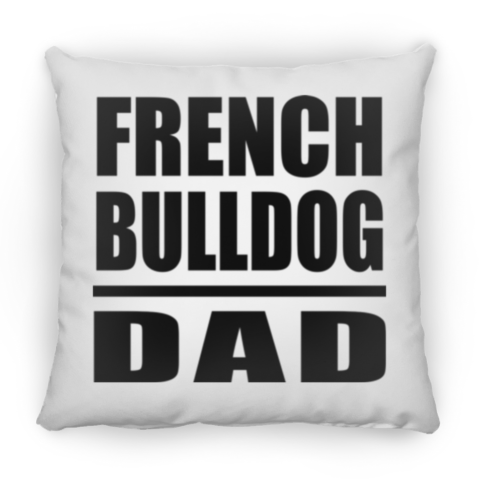 French Bulldog Dad - Throw Pillow