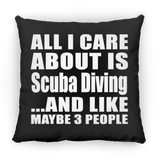 All I Care About Is Scuba Diving - Throw Pillow Black