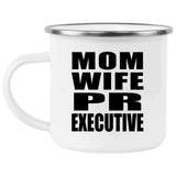 Mom Wife PR Executive - 12oz Camping Mug