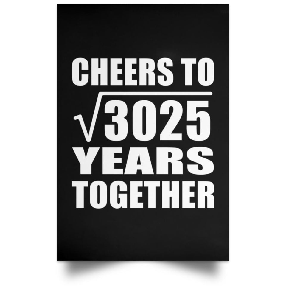 55th Anniversary Cheers To Square Root of 3025 Years Together - Poster Portrait