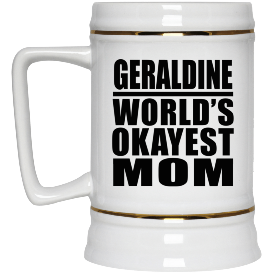 Geraldine World's Okayest Mom - Beer Stein