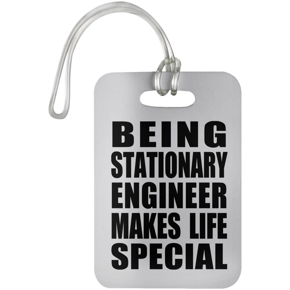 Being Stationary Engineer Makes Life Special - Luggage Bag Tag