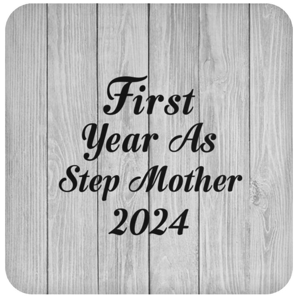 First Year As Step Mother 2024 - Drink Coaster F