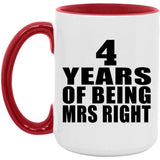 4th Anniversary 4 Years Of Being Mrs Right - 15oz Accent Mug Red
