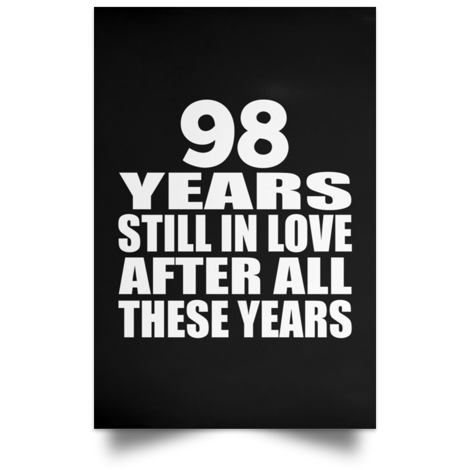 98th Anniversary 98 Years Still In Love After These Years - Poster Portrait
