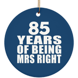 85th Anniversary 85 Years Of Being Mrs Right - Circle Ornament