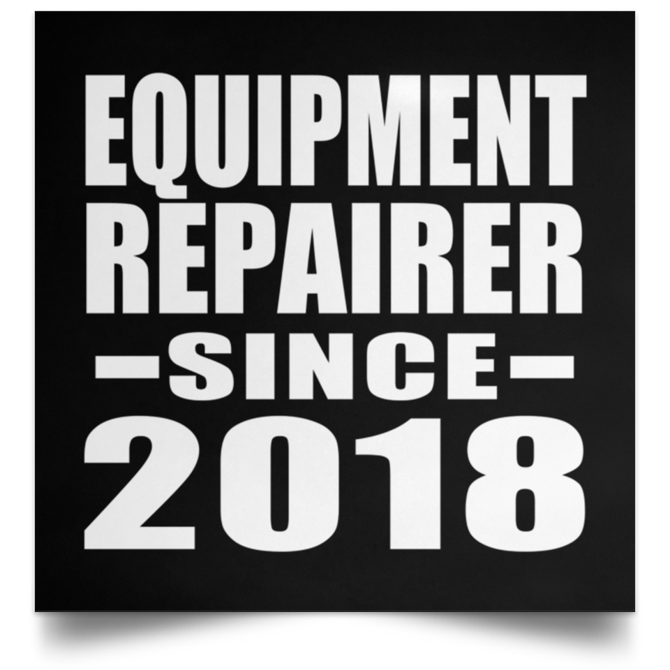 Equipment Repairer Since 2018 - Poster Square