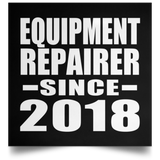 Equipment Repairer Since 2018 - Poster Square