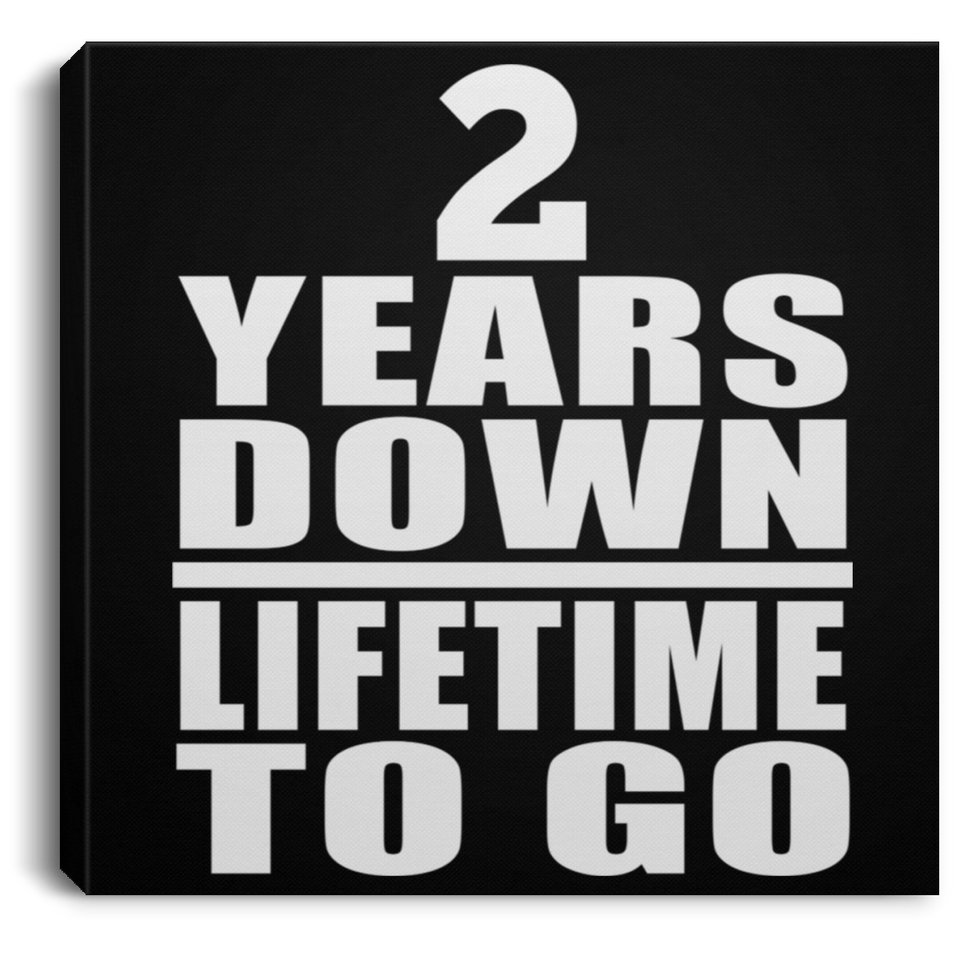 2nd Anniversary 2 Years Down Lifetime To Go - Canvas Square