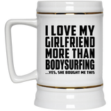 I Love My Girlfriend More Than Bodysurfing - Beer Stein