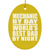 Mechanic By Day World's Best Dad By Night - Oval Ornament