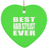 Best Hair Stylist Ever - Heart Ornament