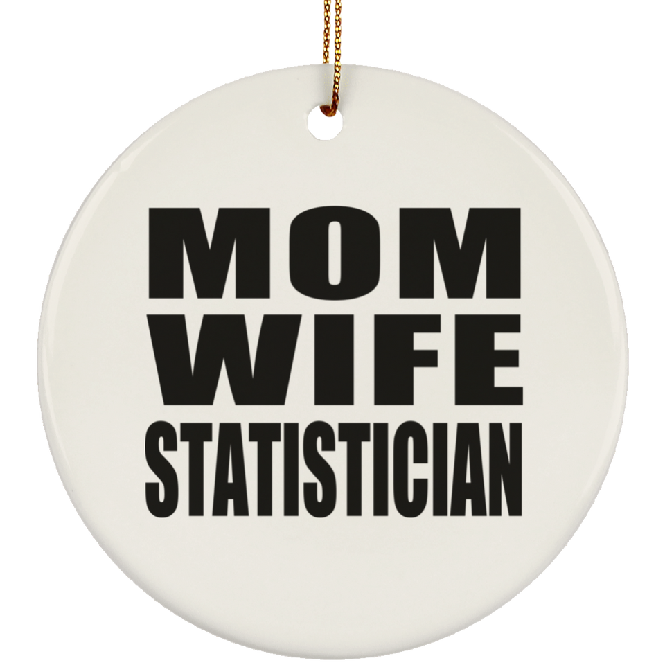 Mom Wife Statistician - Circle Ornament