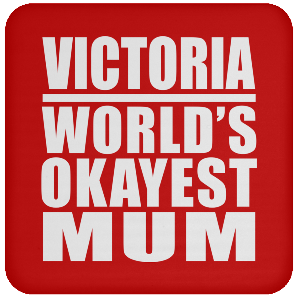 Victoria World's Okayest Mum - Drink Coaster