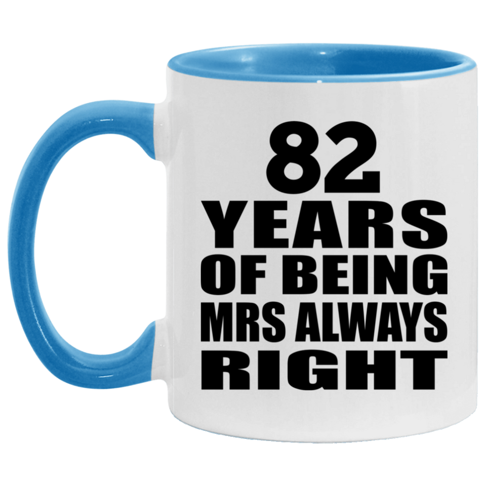 82nd Anniversary 82 Years of Being Mrs Always Right - 11oz Accent Mug Blue