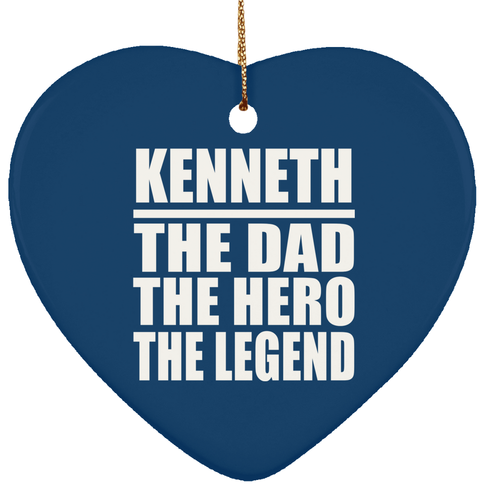 Kenneth The Dad The Hero The Legend - Heart Ornament