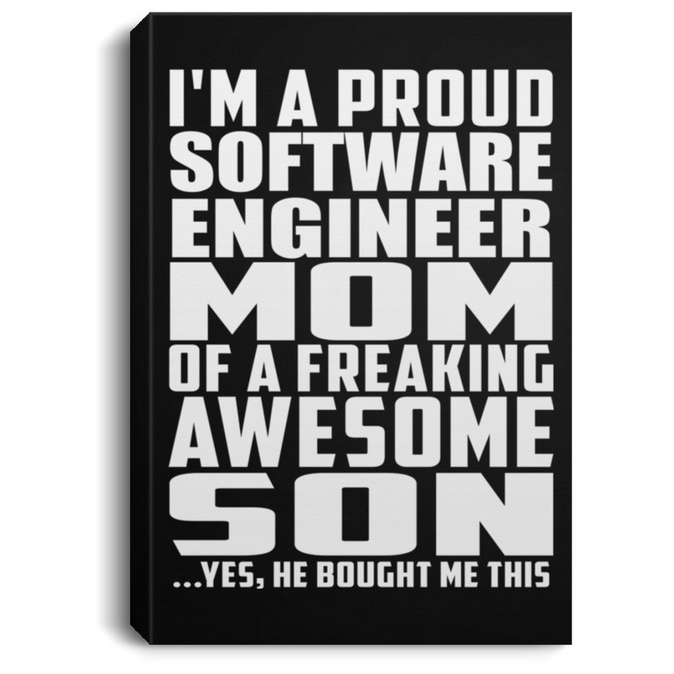 Proud Software Engineer Mom Of Awesome Son - Canvas Portrait