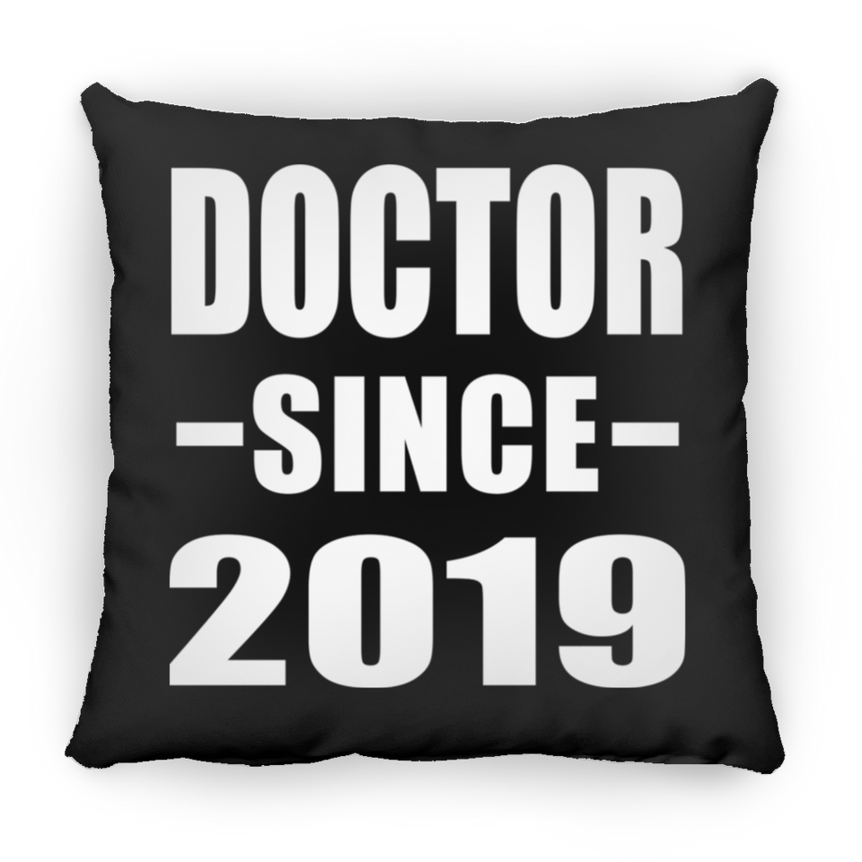 Doctor Since 2019 - Throw Pillow Black