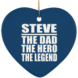 Steve The Dad The Hero The Legend - Heart Ornament
