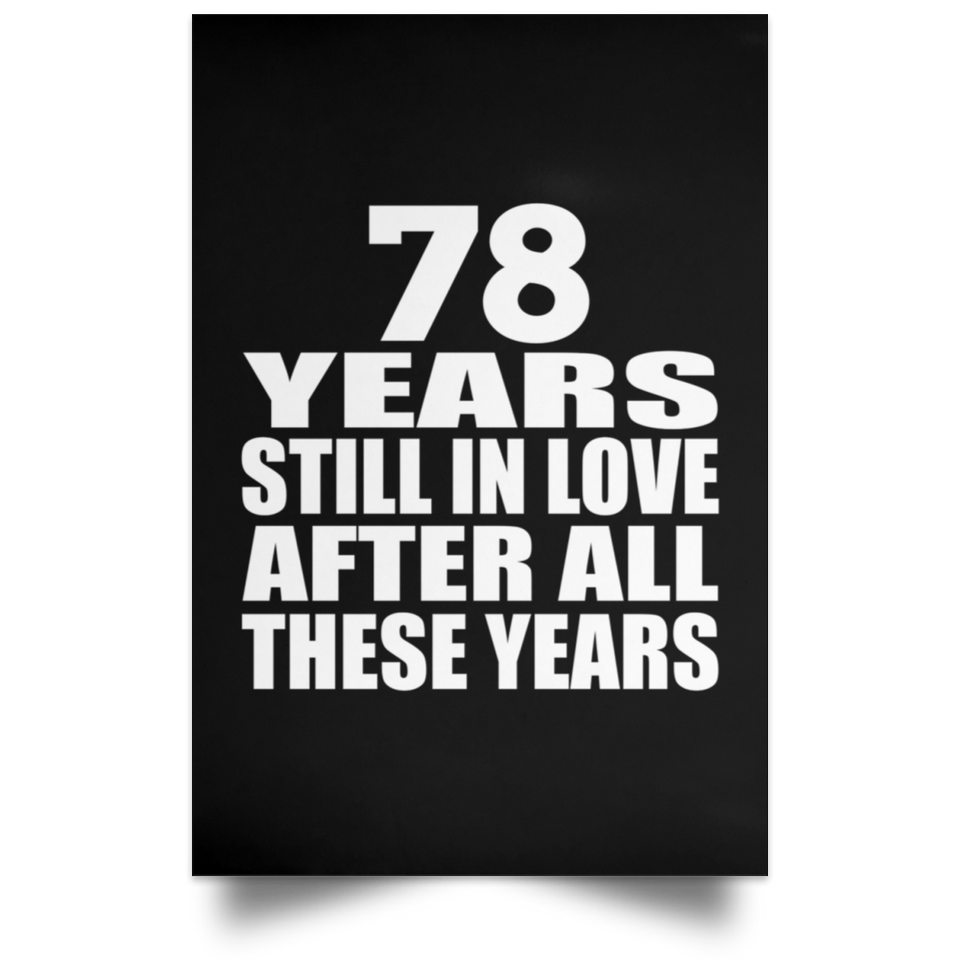 78th Anniversary 78 Years Still In Love After These Years - Poster Portrait