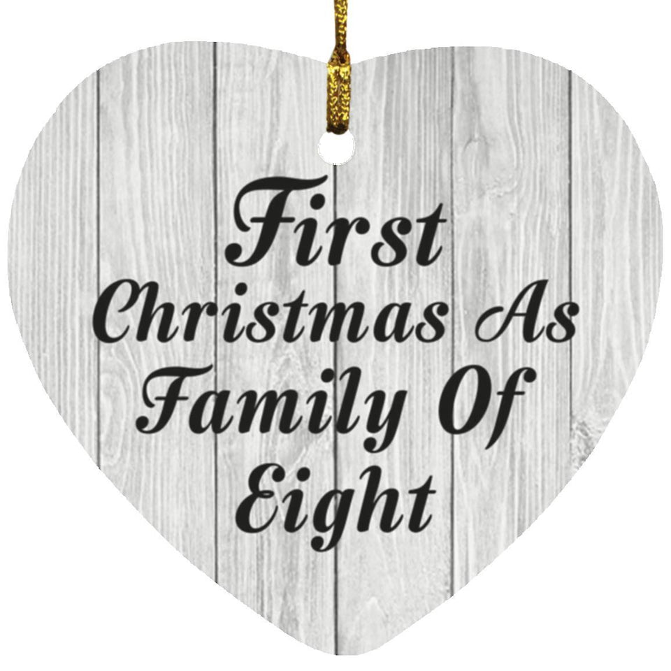 First Christmas As Family Of Eight - Heart Ornament F