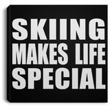 Skiing Makes Life Special - Canvas Square
