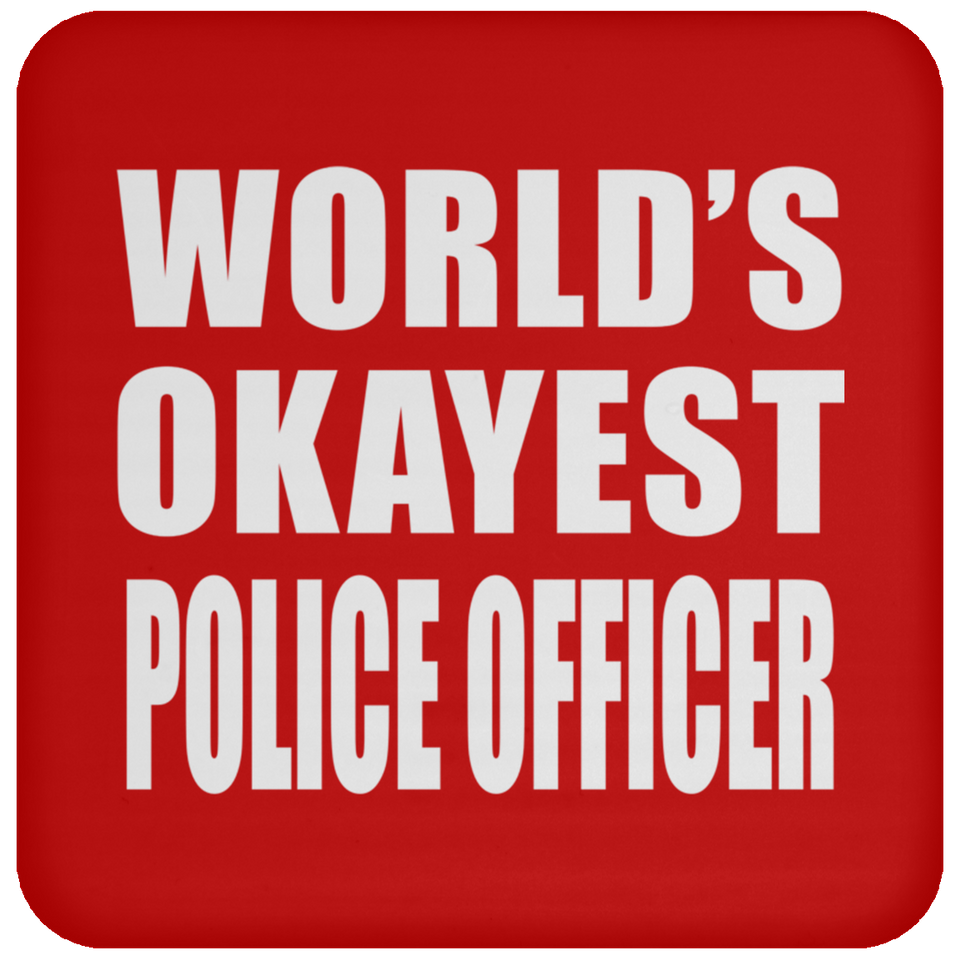 World's Okayest Police Officer - Drink Coaster