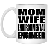 Mom Wife Environmental Engineer - 11oz Coffee Mug