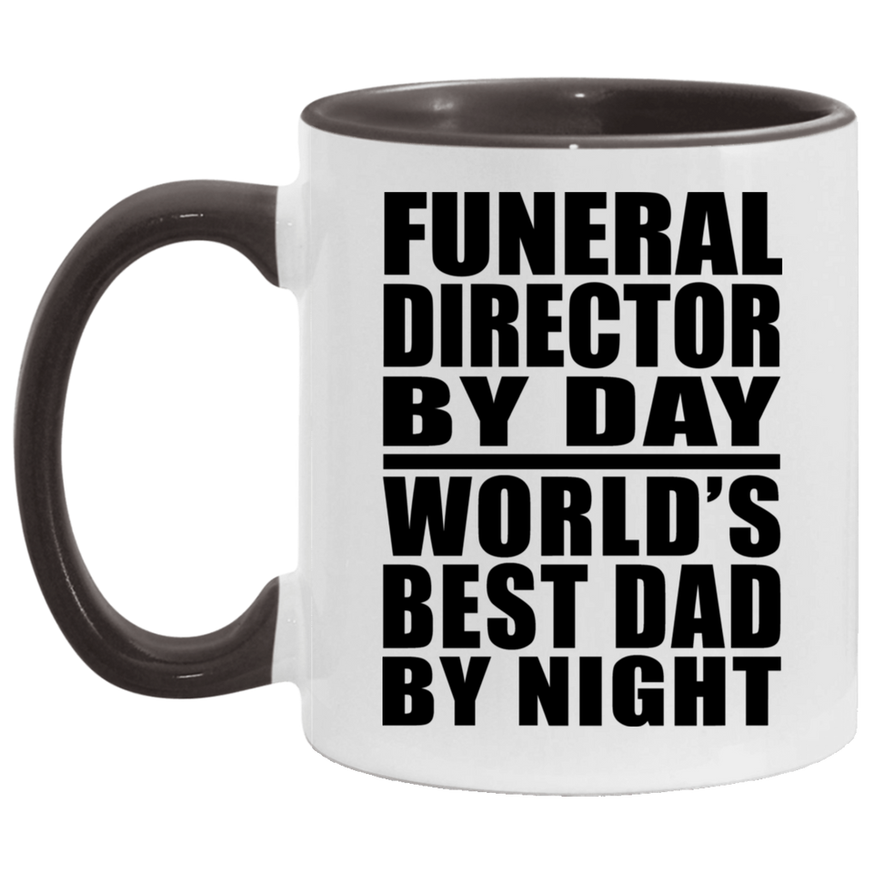 Funeral Director By Day World's Best Dad By Night - 11oz Accent Mug Black