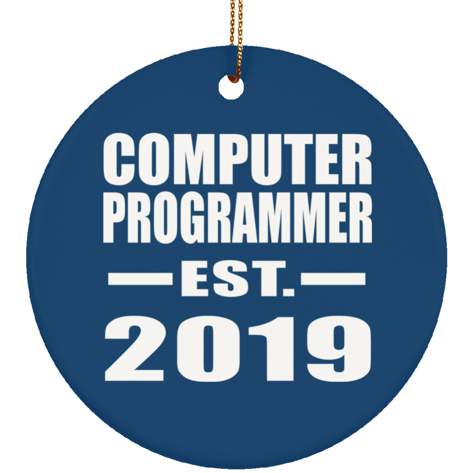 Computer Programmer Established EST. 2019 - Circle Ornament