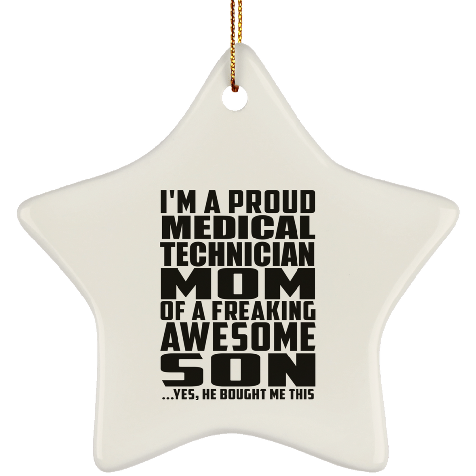 Proud Medical Technician Mom Of Awesome Son - Star Ornament
